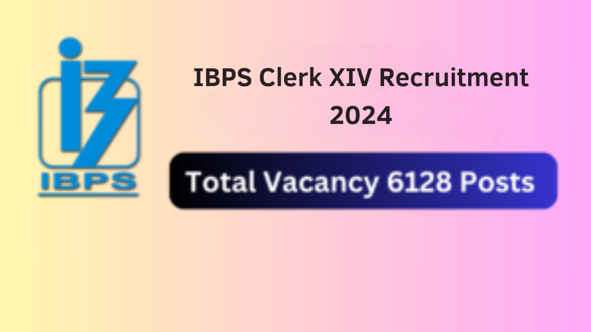 IBPS Clerk XIV Recruitment 2024