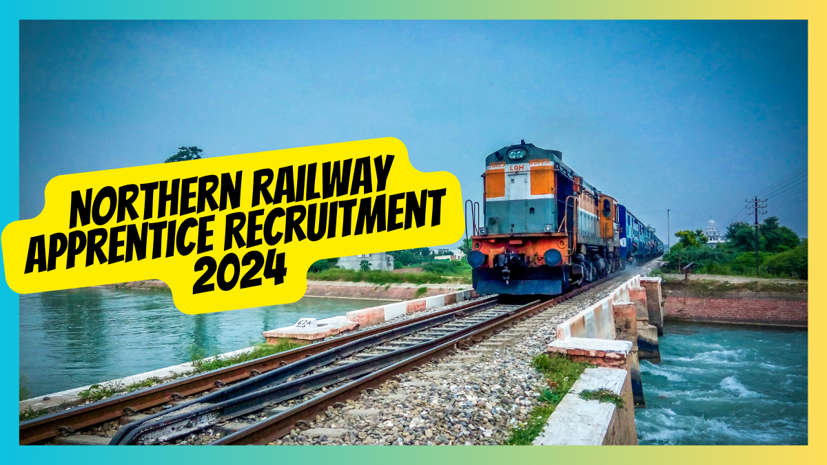 Northern Railway Apprentice Recruitment 2024: 4,000+ Jobs Awaiting!