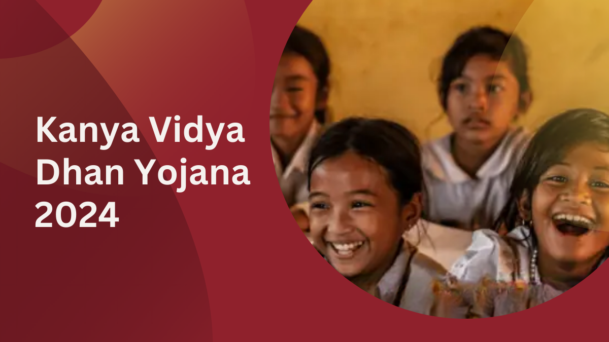 Kanya Vidya Dhan Yojana 2024: Empowering Daughters with Higher Education