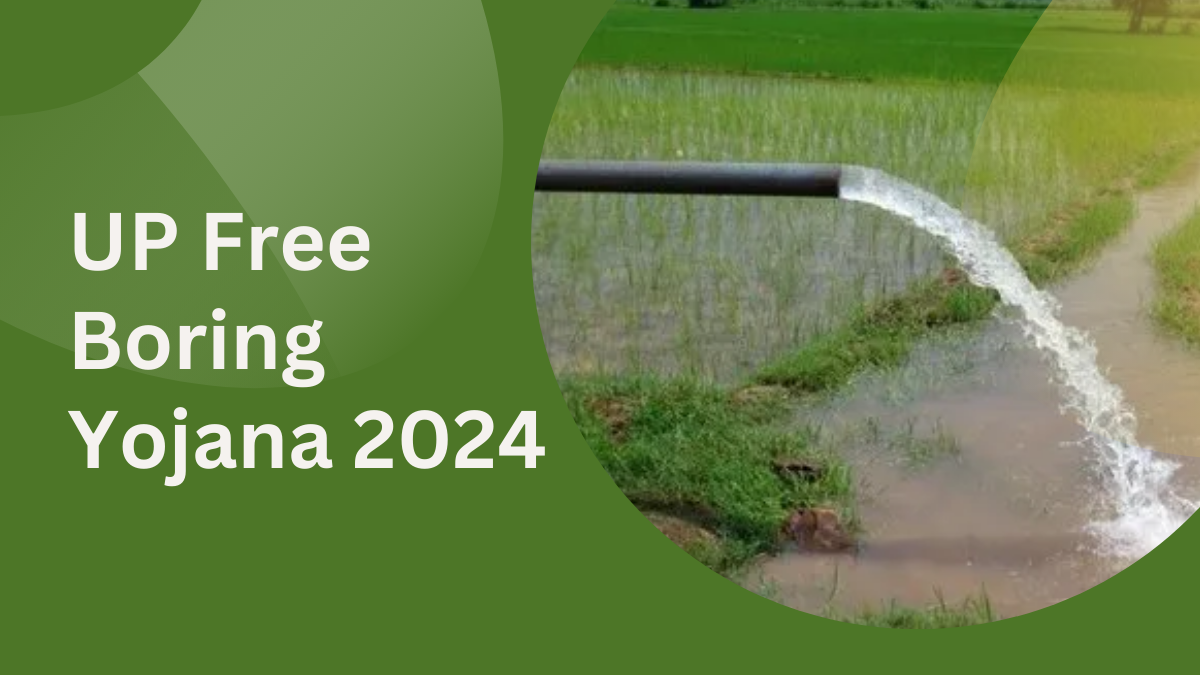 UP Free Boring Yojana 2024: Boosting Farmers’ Irrigation Efforts at Zero Cost!