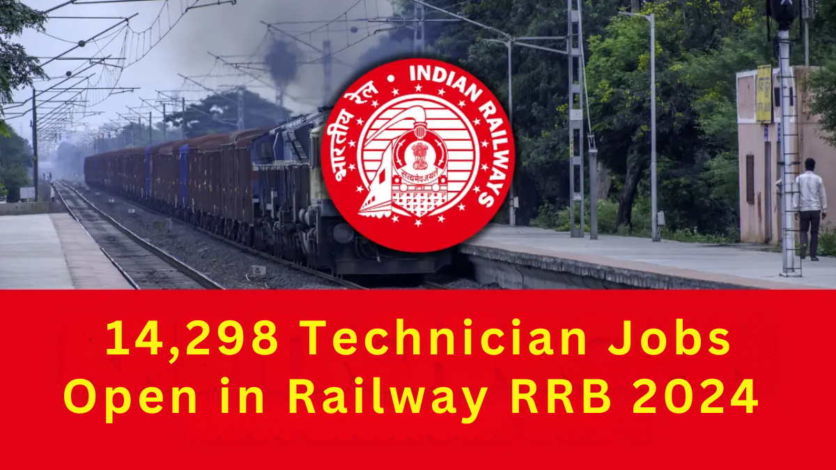 14,298 Technician Jobs Open in Railway RRB 2024 – Check Your Eligibility