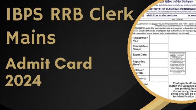 The IBPS RRB Clerk Mains Admit Card 2024 for the October 6th Exam should be downloaded now